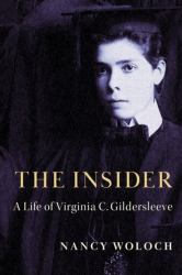 The Insider : A Life of Virginia C. Gildersleeve
