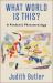 What World Is This? : A Pandemic Phenomenology