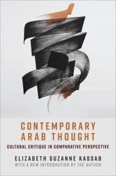 Contemporary Arab Thought : Cultural Critique in Comparative Perspective