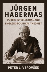 Jürgen Habermas : Public Intellectual and Engaged Critical Theorist
