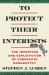 To Protect Their Interests : The Invention and Exploitation of Corporate Bankruptcy