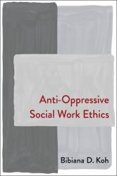 Anti-Oppressive Social Work Ethics