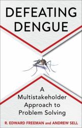Defeating Dengue : A Multistakeholder Approach to Problem Solving
