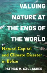 Valuing Nature at the Ends of the World - Natural Capital and Climate Disaster in Belize
