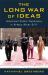 The Long War of Ideas : American Public Diplomacy in Arabic After 9/11 The Long War of Ideas : American Public Diplomacy in Arabic After 9/11