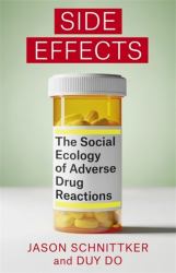 Side Effects : The Social Ecology of Adverse Drug Reactions