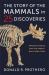 The Story of the Mammals in 25 Discoveries - Amazing Fossils and the People Who Found Them