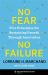 No Fear, No Failure : Five Principles for Sustaining Growth Through Innovation