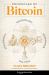 Principles of Bitcoin : Technology, Economics, Politics, and Philosophy