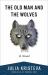 The Old Man and the Wolves : A Novel