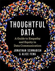 Thoughtful Data : A Guide to Empathy and Equity in Data Communication
