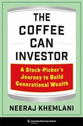 The Coffee Can Investor : A Stock-Picker's Journey to Build Generational Wealth