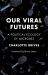 Our Viral Futures : A Political Ecology of Microbes