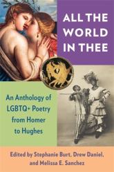 All the World in Thee - an Anthology of LGBTQ+ Poetry from Homer to Hughes