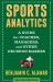 Sports Analytics : A Guide for Coaches, Managers, and Other Decision Makers
