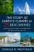 The Story of Earth's Climate in 25 Discoveries : How Scientists Found the Connections Between Climate and Life