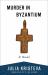 Murder in Byzantium : A Novel