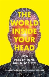 The World Inside Your Head : How Perceptions Build Society