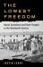 The Lowest Freedom : Racial Capitalism and Black Thought in the Nineteenth Century