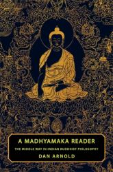 A Madhyamaka Reader - the Middle Way in Indian Buddhist Philosophy
