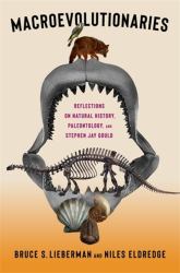 Macroevolutionaries : Reflections on Natural History, Paleontology, and Stephen Jay Gould