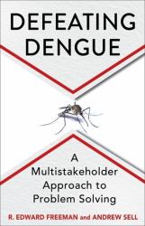 Defeating Dengue : A Multistakeholder Approach to Problem Solving