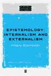 Epistemology : Internalism and Externalism
