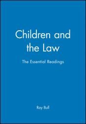Children and the Law : The Essential Readings
