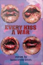 Every Kiss a War