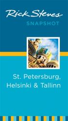 Rick Steves Snapshot St. Petersburg, Helsinki and Tallinn