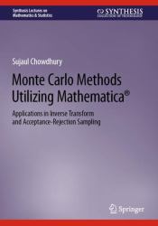Monte Carlo Methods Utilizing Mathematica® : Applications in Inverse Transform and Acceptance-Rejection Sampling