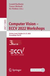 Computer Vision - ECCV 2022 Workshops : Tel Aviv, Israel, October 23-27, 2022, Proceedings, Part IIII