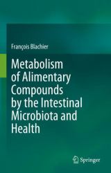 Metabolism of Alimentary Compounds by the Intestinal Microbiota and Health