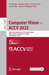 Computer Vision - ACCV 2022 : 16th Asian Conference on Computer Vision, Macao, China, December 4-8, 2022, Proceedings, Part V