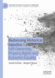 Redressing Historical Injustice : Self-Ownership, Property Rights and Economic Equality