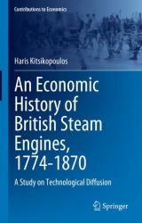 An Economic History of British Steam Engines, 1774-1870 : A Study on Technological Diffusion