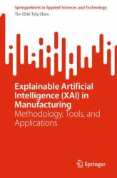Explainable Artificial Intelligence (XAI) in Manufacturing : Methodology, Tools, and Applications