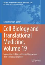 Cell Biology and Translational Medicine, Volume 19 : Perspectives in Diverse Human Diseases and Their Therapeutic Options