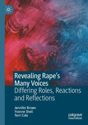 Revealing Rape's Many Voices : Differing Roles, Reactions and Reflections
