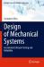 Design of Mechanical Systems : Accelerated Lifecycle Testing and Reliability