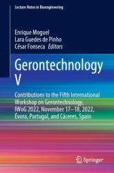 Gerontechnology V : Contributions to the Fifth International Workshop on Gerontechnology, IWoG 2022, November 17-18, 2022, Évora, Portugal, and Cáceres, Spain