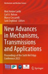 New Advances in Mechanisms, Transmissions and Applications : Proceedings of the Sixth MeTrApp Conference 2023