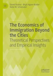 The Economics of Immigration Beyond the Cities : Theoretical Perspectives and Empirical Insights