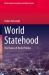World Statehood : The Future of World Politics