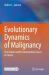 Evolutionary Dynamics of Malignancy : The Genetic and Environmental Causes of Cancer