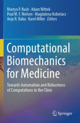 Computational Biomechanics for Medicine : Towards Automation and Robustness of Computations in the Clinic