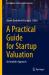 A Practical Guide for Startup Valuation : An Analytic Approach