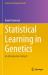 Statistical Learning in Genetics : An Introduction Using R