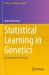 Statistical Learning in Genetics : An Introduction Using R