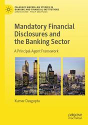 Mandatory Financial Disclosures and the Banking Sector : A Principal-Agent Framework